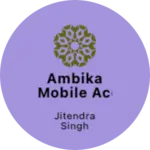Business logo of Ambika Mobile Accessrioes