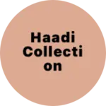 Business logo of Haadi collection