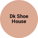 Business logo of Dk shoe house