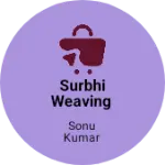 Business logo of Surbhi weaving