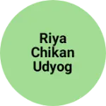 Business logo of Riya Chikan udyog