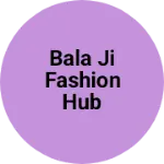 Business logo of Bala ji fashion hub