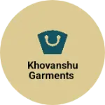 Business logo of Khovanshu Garments