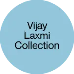 Business logo of Vijay laxmi collection