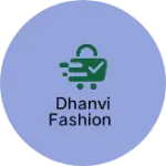 Business logo of Dhanvi fashion