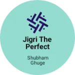 Business logo of Jigri the perfect men's wear