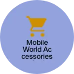 Business logo of Mobile world Accessories and repairing