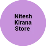 Business logo of Nitesh kirana store