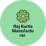 Business logo of Raj Kurtis manufacturer