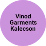 Business logo of Vinod garments kalecson and sadi center