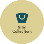 Business logo of NITIN COLLECTIONS