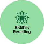 Business logo of Riddhi's reselling