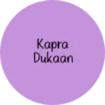 Business logo of Kapra Dukaan