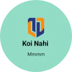 Business logo of Koi nahi