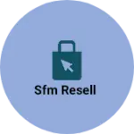 Business logo of SFM RESELL