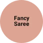 Business logo of Fancy saree