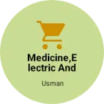 Business logo of Medicine,electric and mobile accessories