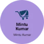 Business logo of Mintu Kumar