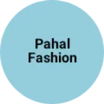 Business logo of Pahal fashion