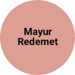 Business logo of Mayur redemet