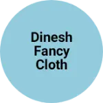 Business logo of Dinesh fancy cloth store