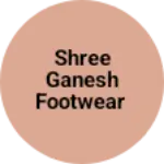 Business logo of Shree Ganesh footwear