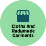 Business logo of Cloths and radymade garments for women