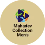 Business logo of Mahadev collection men's wear