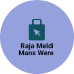 Business logo of Raja meldi mans were