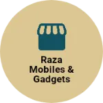 Business logo of Raza Mobiles & gadgets world
