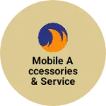Business logo of Mobile accessories & service