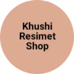 Business logo of Khushi resimet shop