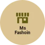Business logo of MS Fashoin