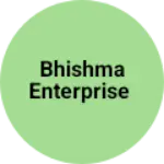 Business logo of BHISHMA ENTERPRISE