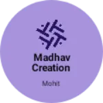 Business logo of Madhav creation