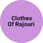 Business logo of Clothes of rajouri