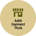 Business logo of Aditi garment thok vikreta kharrchi vikreta