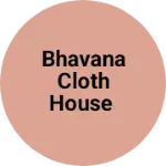 Business logo of Bhavana cloth house