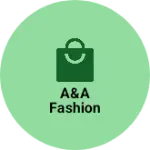 Business logo of A&A Fashion