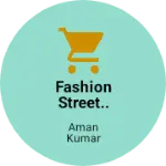Business logo of Fashion Street..