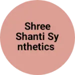 Business logo of SHREE SHANTI SYNTHETICS