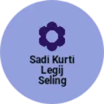 Business logo of Sadi kurti legij seling