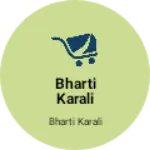 Business logo of Bharti karali