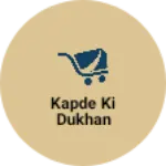 Business logo of Kapde ki dukhan