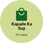 Business logo of Kapade ka sop