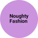 Business logo of Noughty fashion