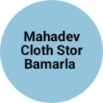 Business logo of Mahadev cloth stor bamarla