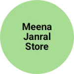 Business logo of Meena janral store