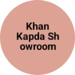 Business logo of Khan kapda showroom