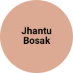 Business logo of Jhantu Bosak